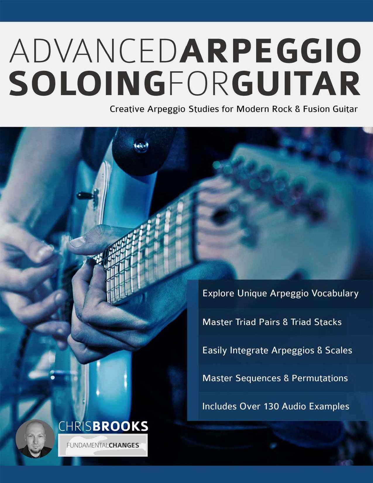 Advanced Arpeggio Soloing for Guitar by Chris Brooks