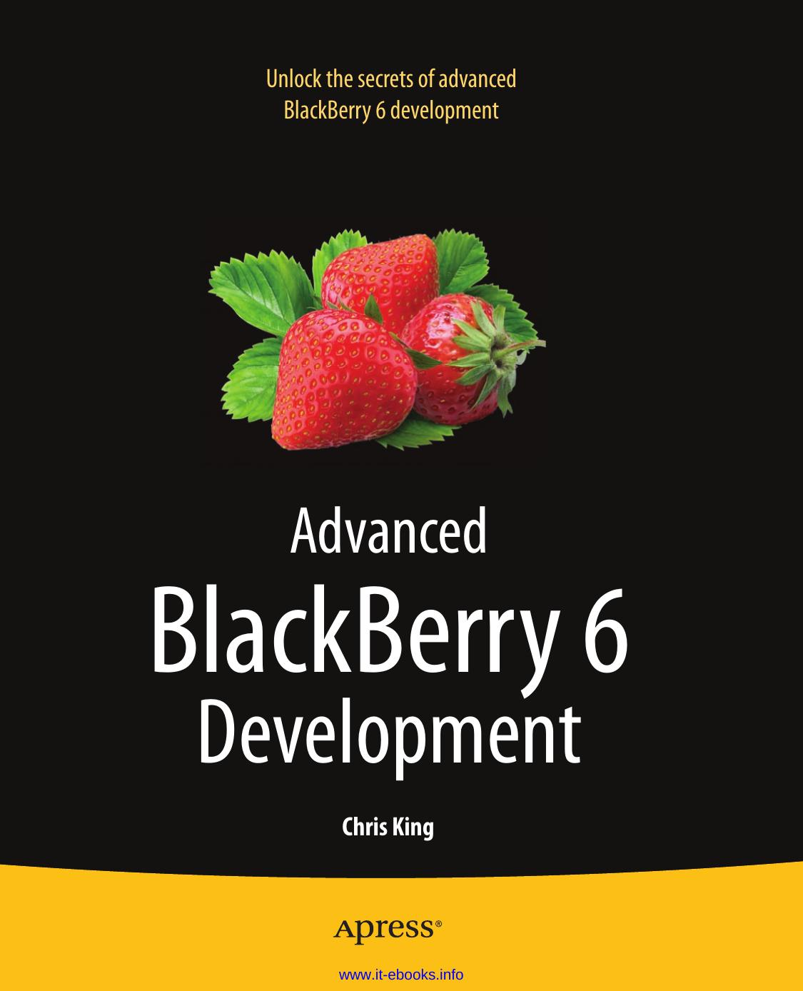 Advanced BlackBerry 6 Development by Chris King