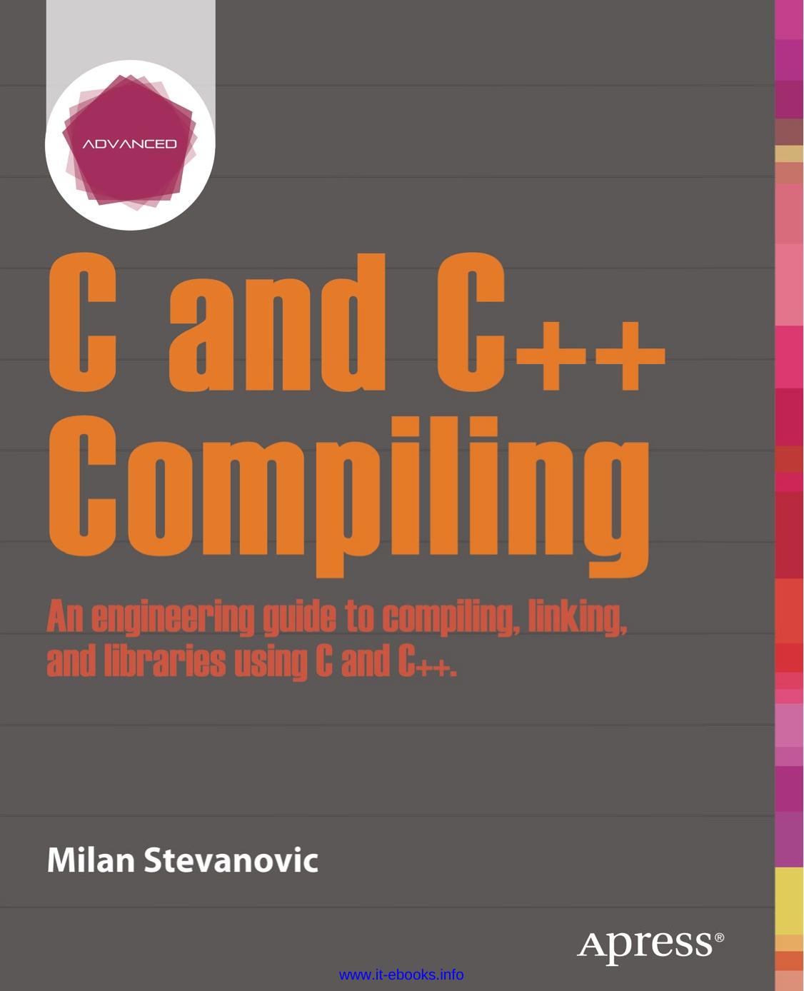 Advanced C and C++ Compiling by Milan Stevanovic