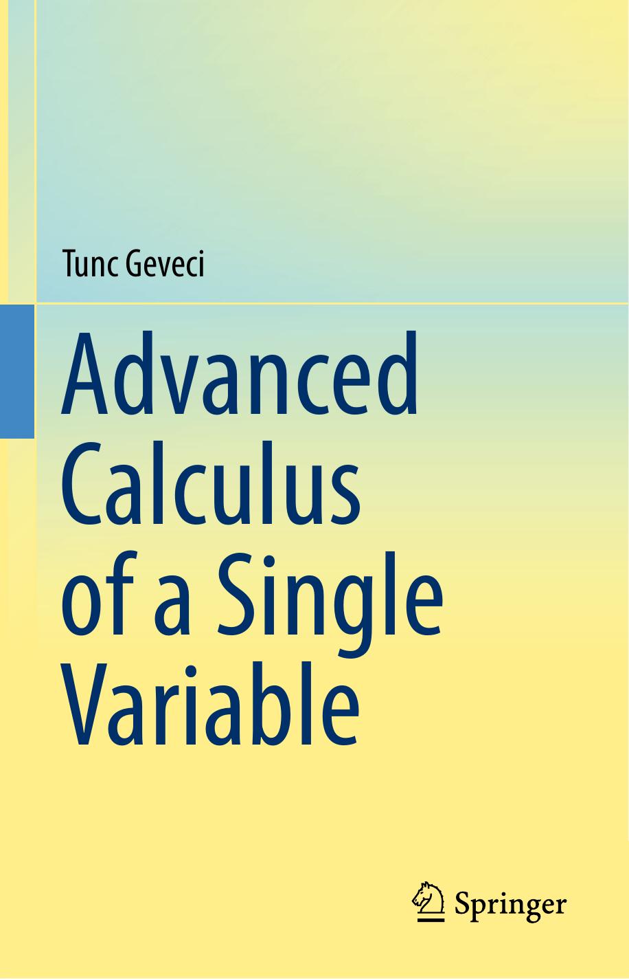 Advanced Calculus of a Single Variable by Tunc Geveci