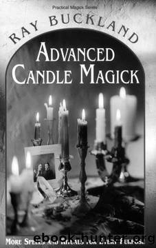 Advanced Candle Magick: More Spells and Rituals for Every Purpose (Llewellyn's Practical Magick) by Raymond Buckland