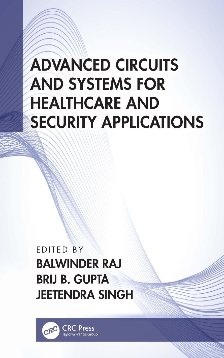 Advanced Circuits and Systems for Healthcare and Security Applications by Balwinder Raj Brij B. Gupta Jeetendra Singh