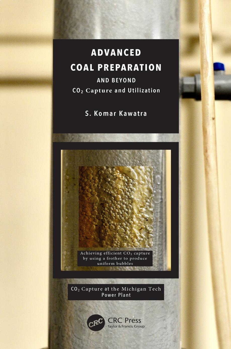 Advanced Coal Preparation and Beyond; CO2 Capture and Utilization by S. Komar Kawatra