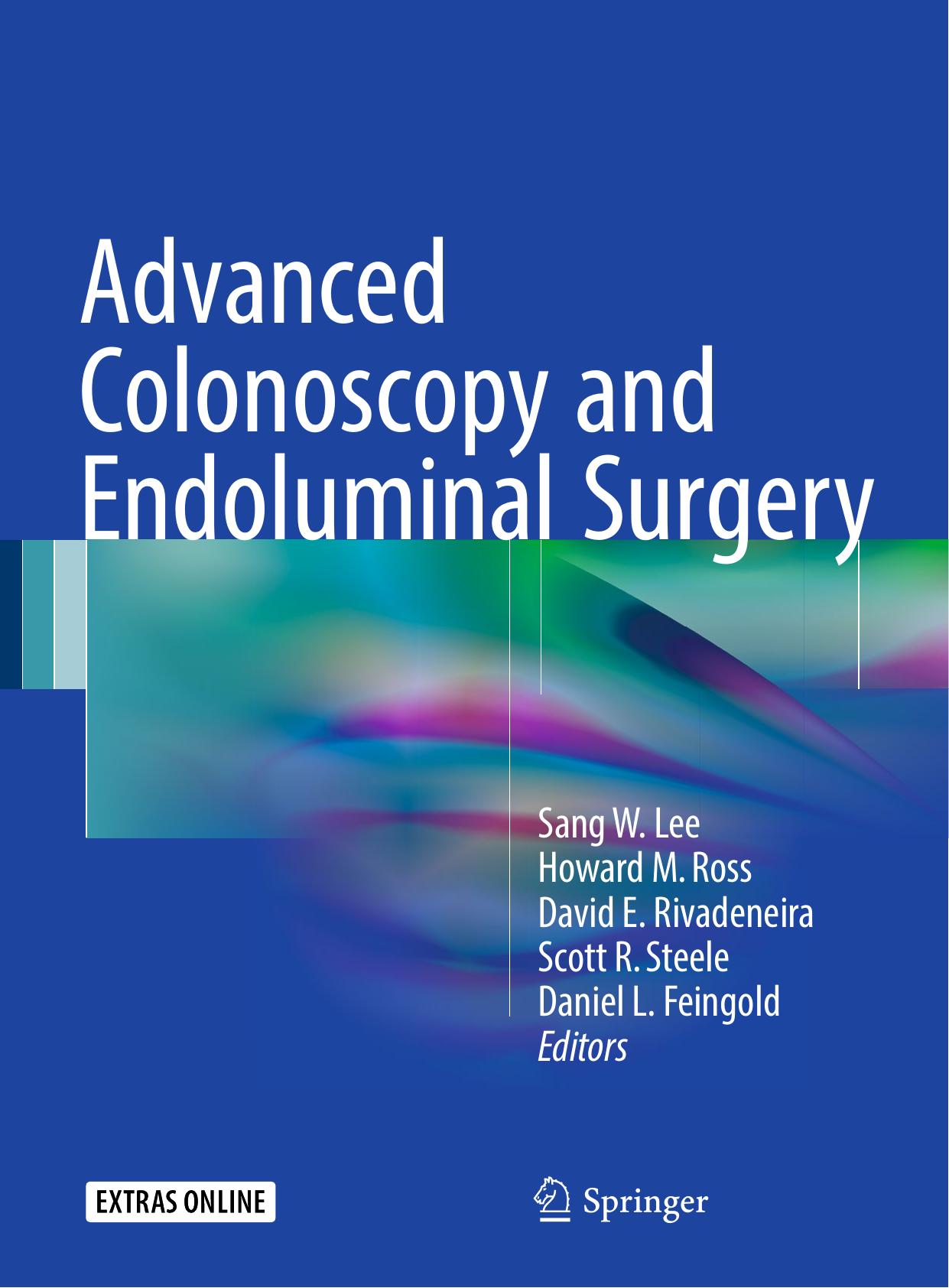 Advanced Colonoscopy and Endoluminal Surgery by Sang W. Lee Howard M. Ross David E. Rivadeneira Scott R. Steele Daniel L. Feingold (eds.)