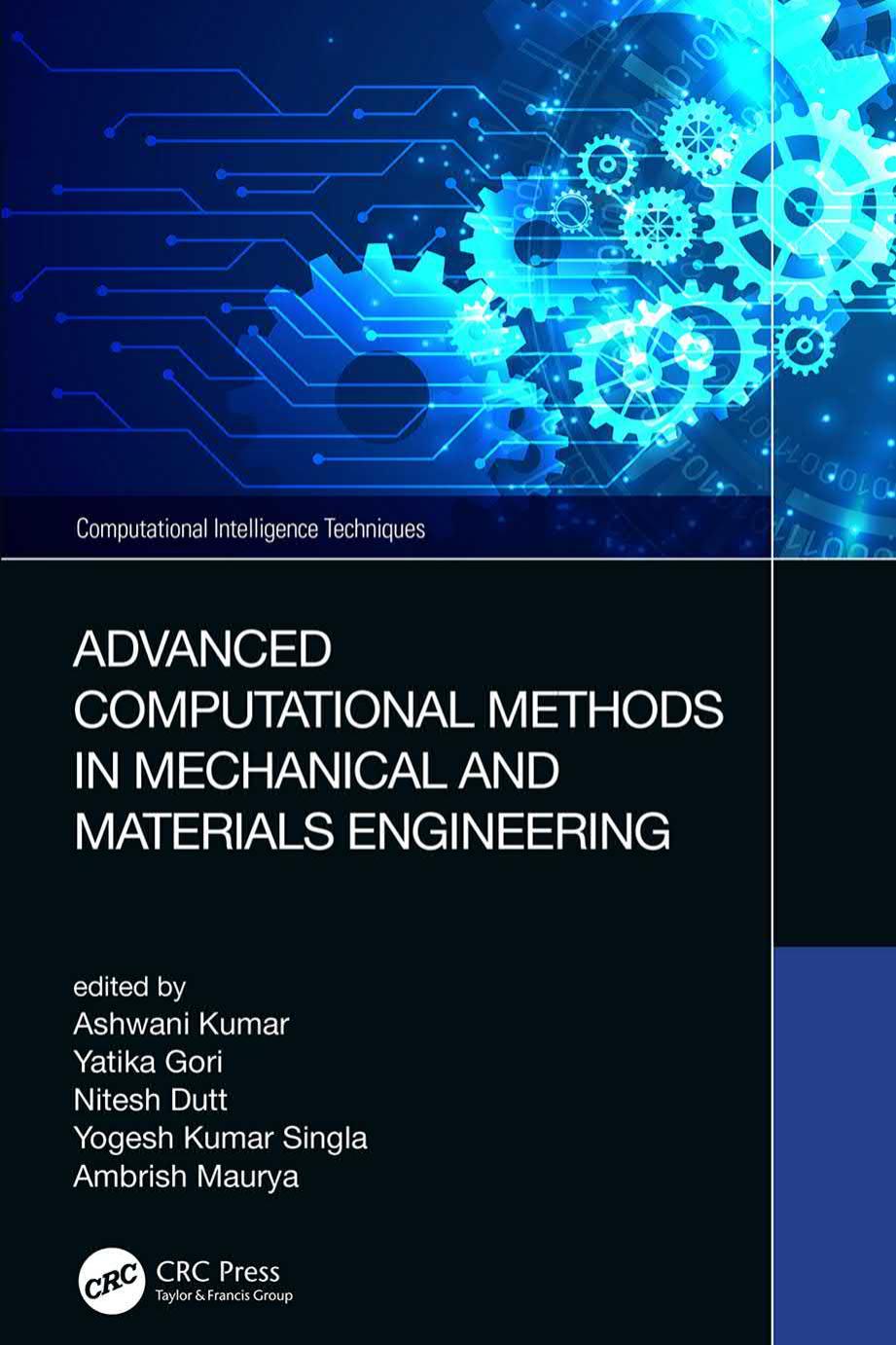 Advanced Computational Methods in Mechanical and Materials Engineering by Ashwani Kumar Yatika Gori Nitesh Dutt Yogesh Kumar Singla Ambrish Maurya (eds.)