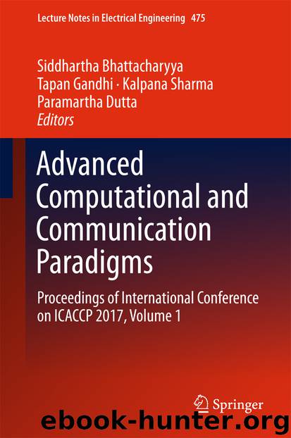 Advanced Computational and Communication Paradigms by Siddhartha Bhattacharyya Tapan Gandhi Kalpana Sharma & Paramartha Dutta