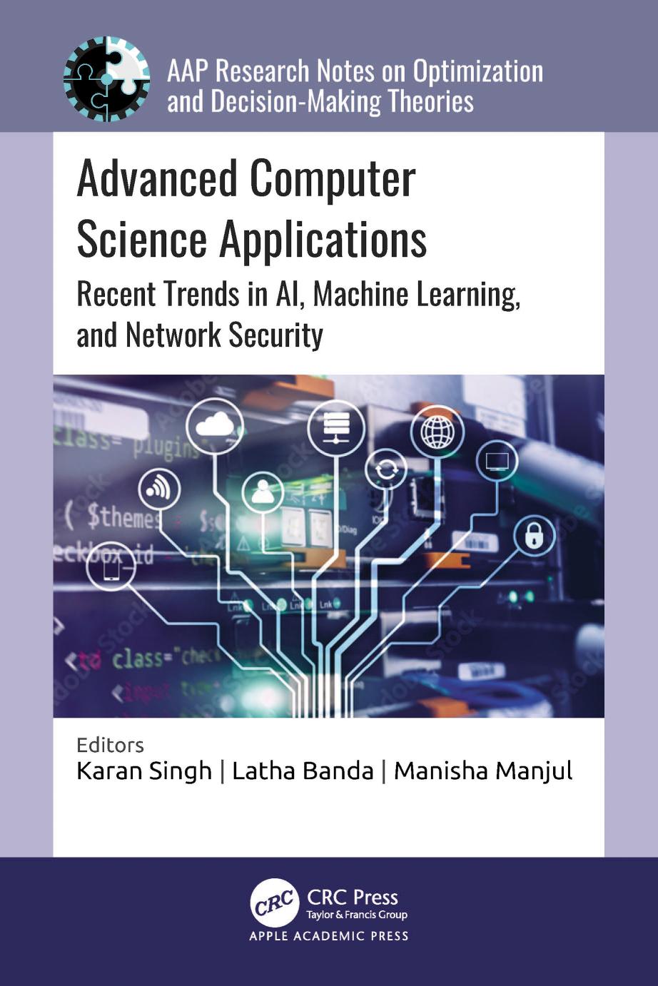 Advanced Computer Science Applications. Recent Trends in AI, Machine Learning, and Network Security by Karan Singh Latha Banda Manisha Manjul
