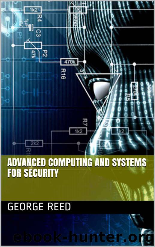 Advanced Computing and Systems for Security by George Reed