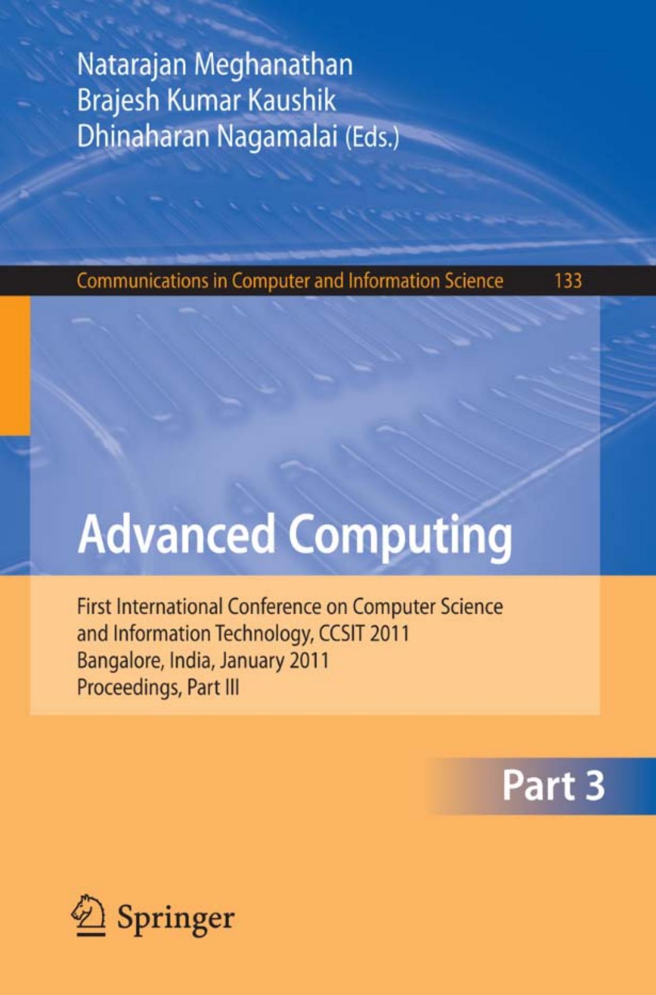 Advanced Computing: First International Conference on Computer Science and Information Technology, CCSIT 2011, Bangalore, India, January 2-4, 2011. Proceedings, Part III by unknow