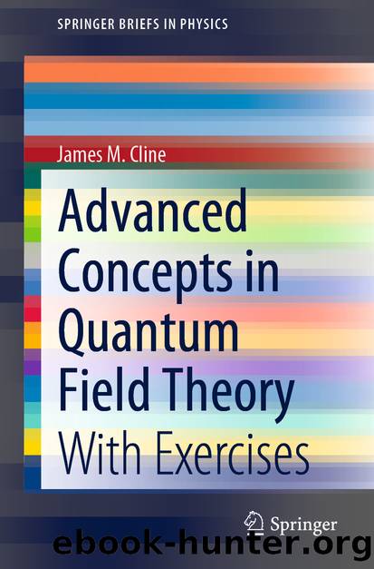 Advanced Concepts in Quantum Field Theory by James M. Cline