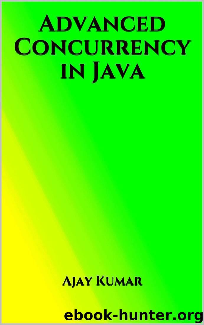 Advanced Concurrency in Java by Ajay Kumar