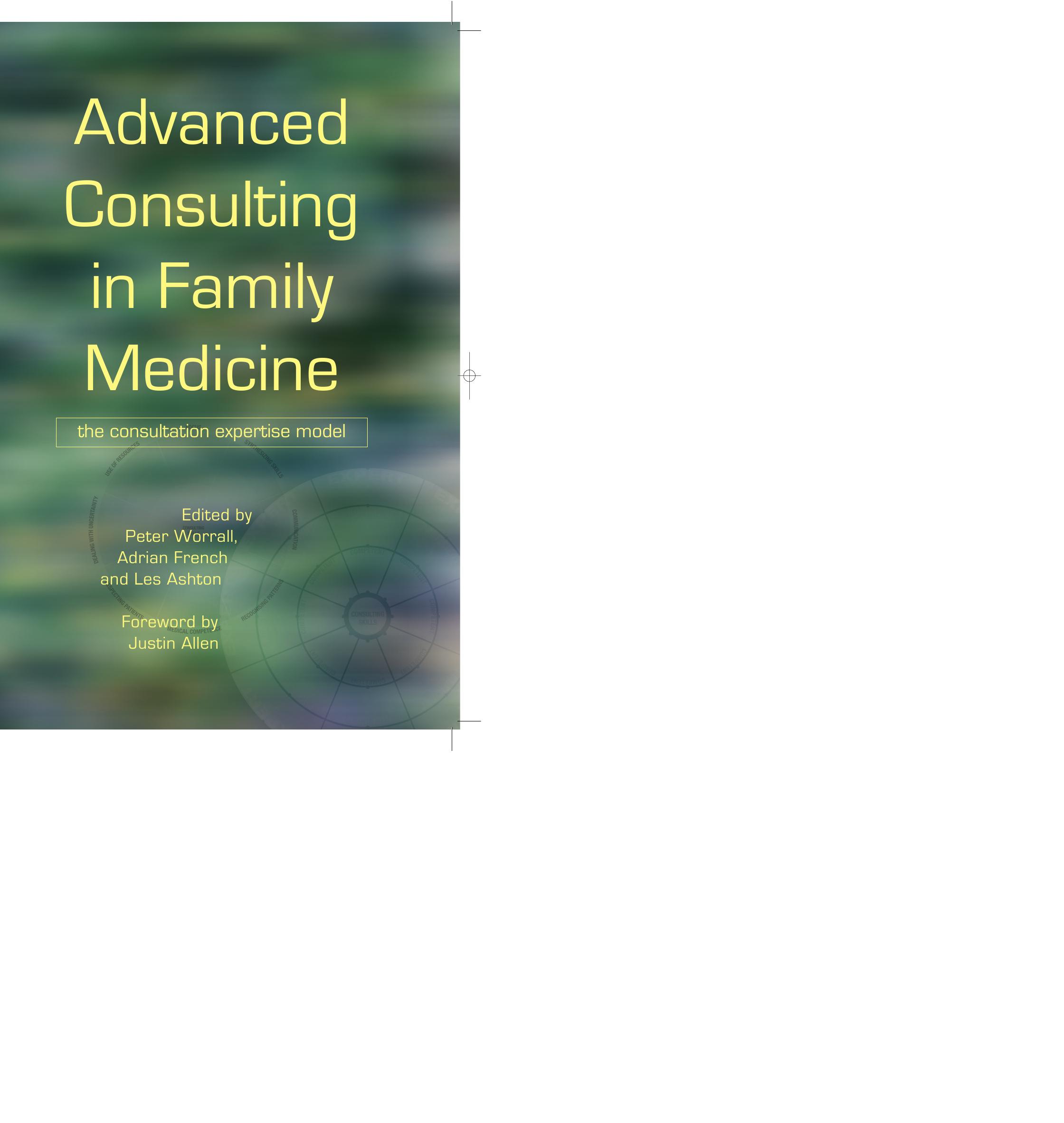 Advanced Consulting in Family Medicine: the Consultation Expertise Model by Ashton Les; French Adrian; Worrall Peter