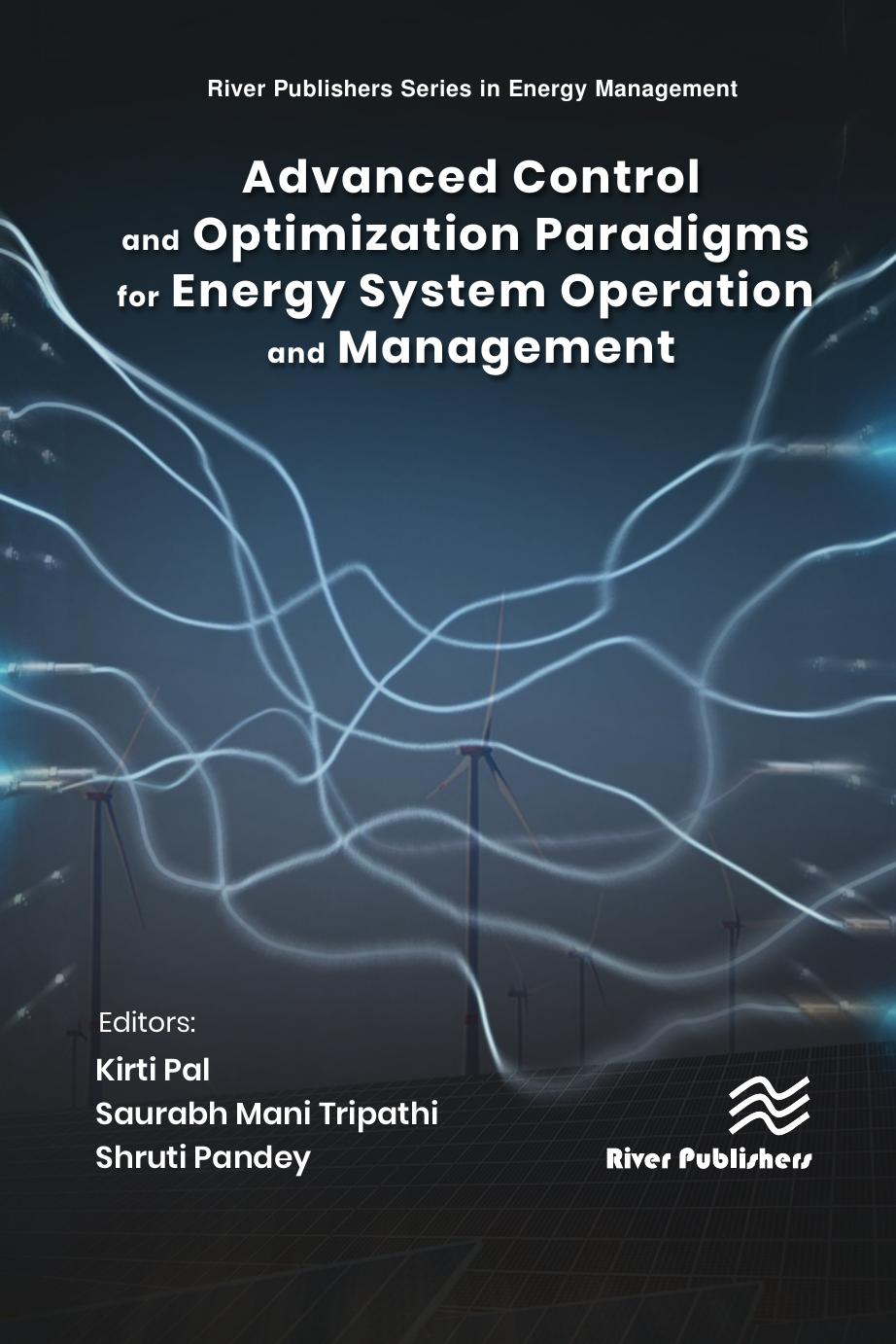 Advanced Control & Optimization Paradigms for Energy System Operation and Management by Kirti Pal Saurabh Mani Tripathi Shruti Pandey