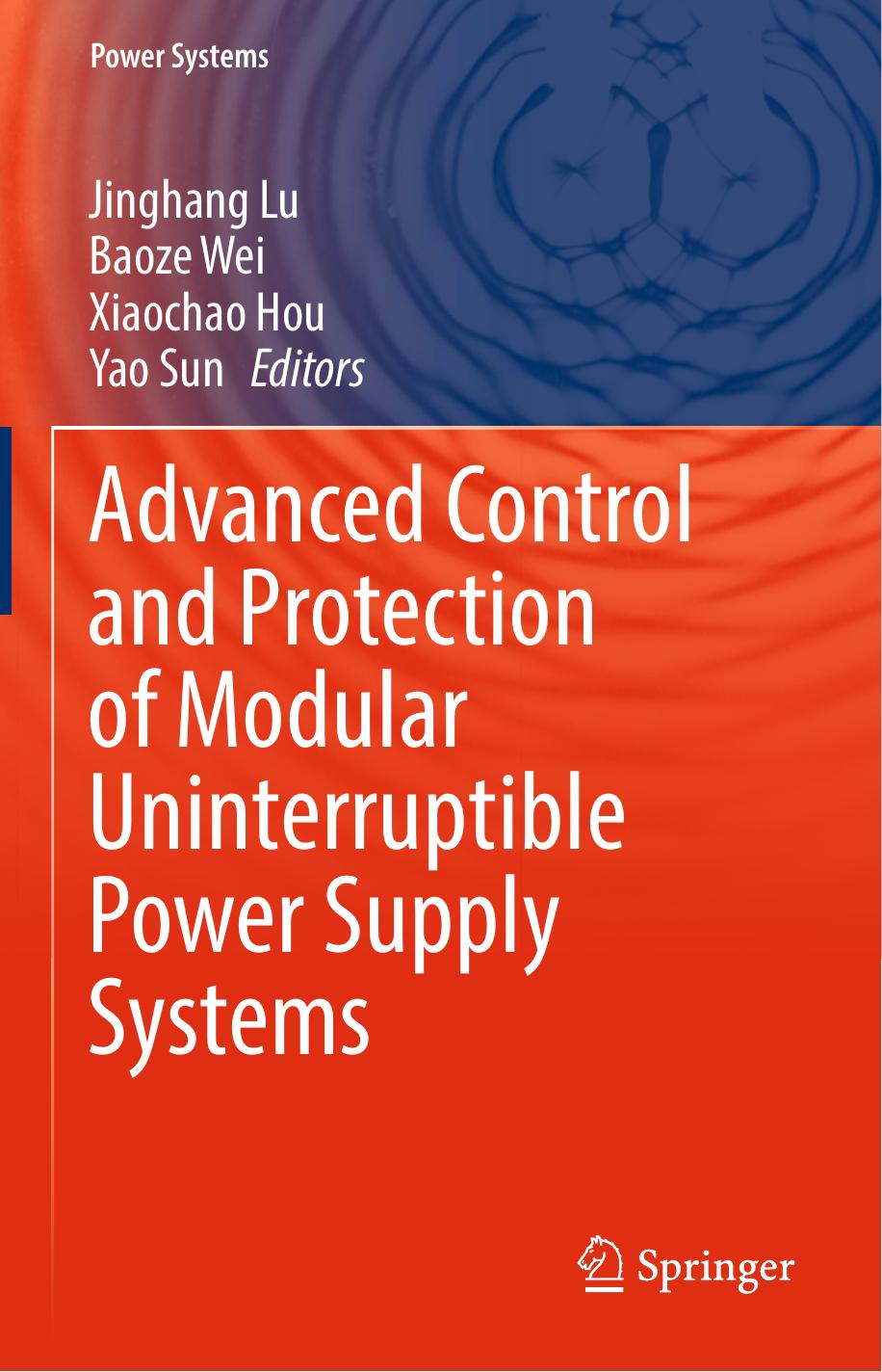 Advanced Control and Protection of Modular Uninterruptible Power Supply Systems by Jinghang Lu Baoze Wei Xiaochao Hou Yao Sun
