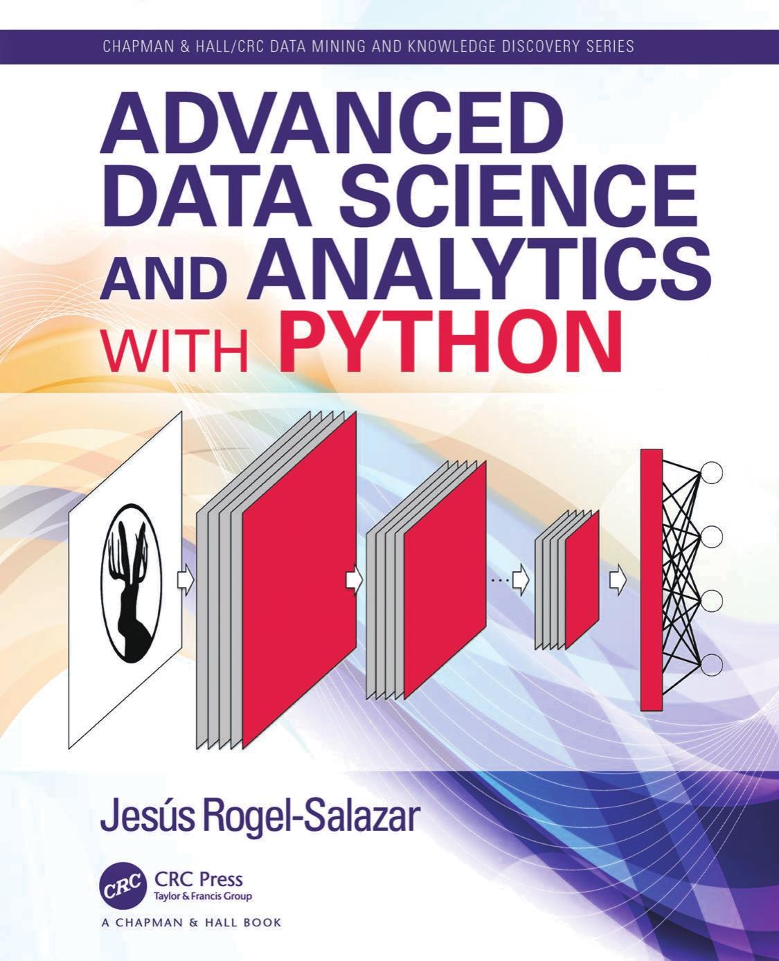 Advanced Data Science and Analytics with Python by Jesús Rogel-Salazar