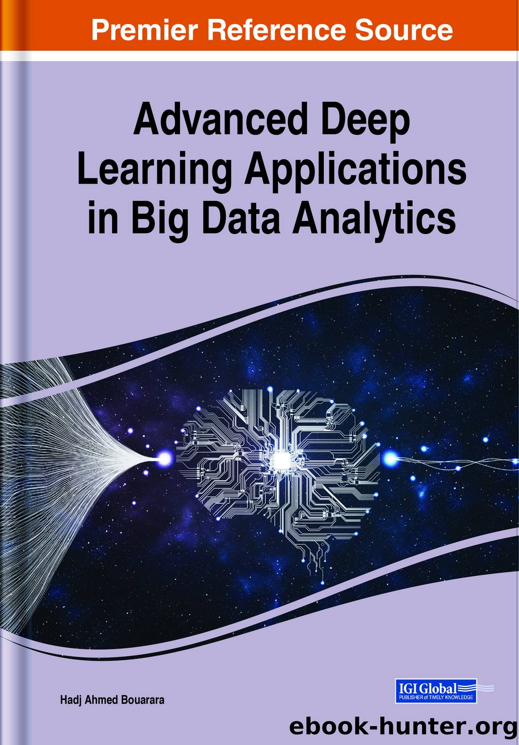 Advanced Deep Learning Applications in Big Data Analytics by Bouarara Hadj