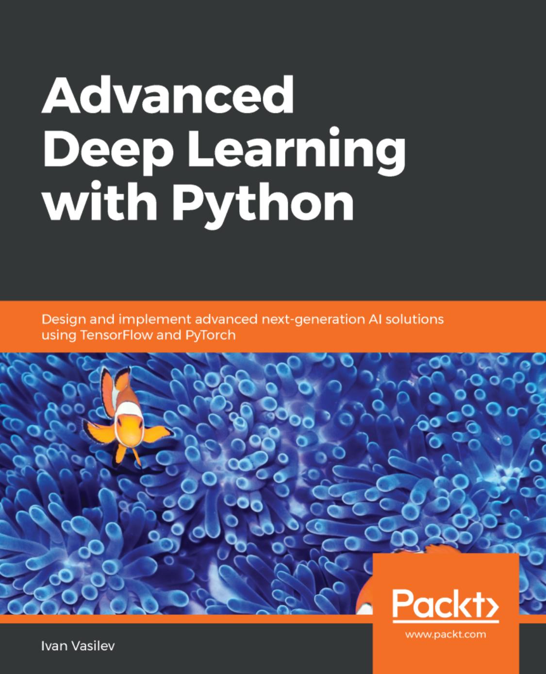 Advanced Deep Learning with Python [Repost] by Ivan Vasilev