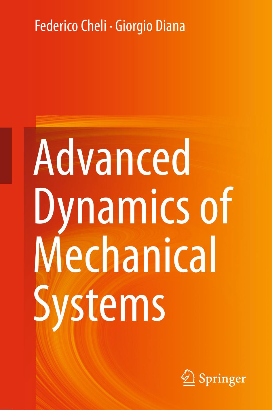 Advanced Dynamics of Mechanical Systems by Federico Cheli Giorgio Diana (auth.)