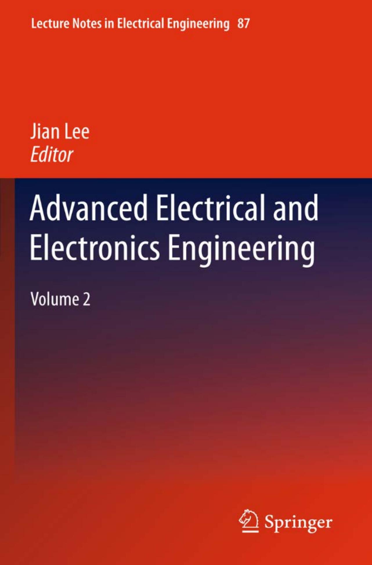Advanced Electrical and Electronics Engineering: Volume 2 (Lecture Notes in Electrical Engineering 87) by Jian Lee
