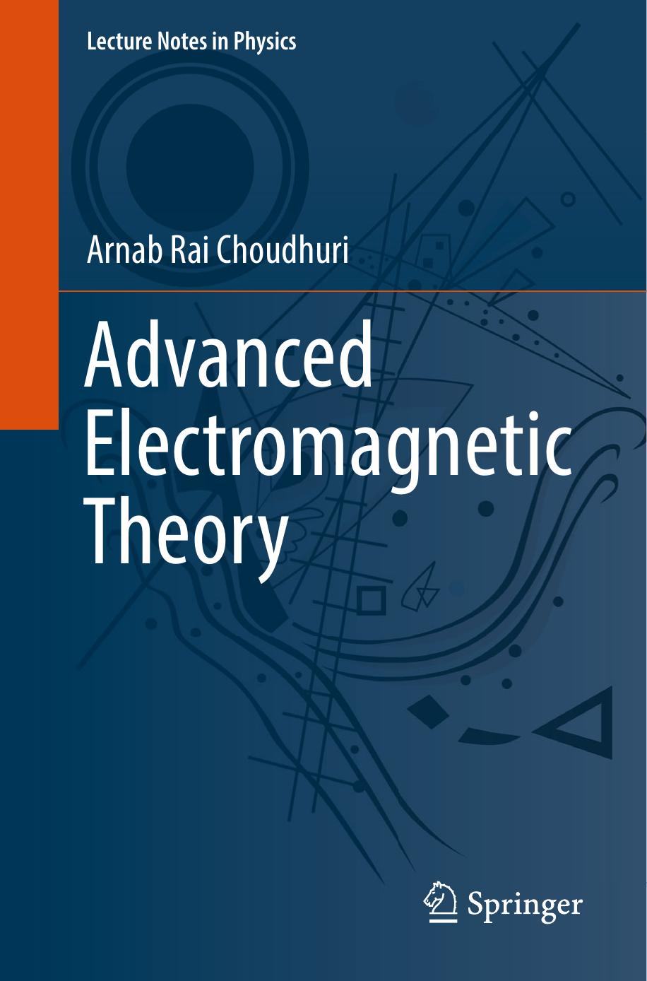 Advanced Electromagnetic Theory by Arnab Rai Choudhuri