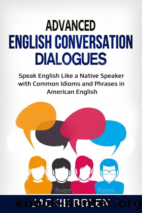 Advanced English Conversation Dialogues by Jackie Bolen