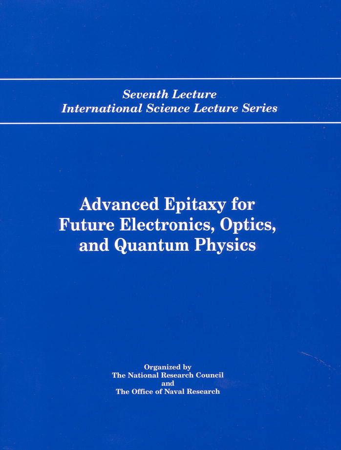 Advanced Epitaxy for Future Electronics, Optics & Quantum Physics: Seventh Lecture International Science Lecture Series (International Science Lecture Series Vol. 7) by Arthur C. Gossard