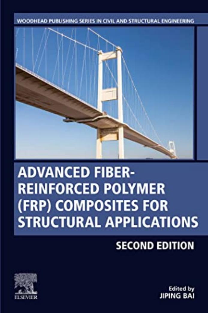 Advanced Fibre-Reinforced Polymer (Frp) Composites for Structural Applications by Jiping bai