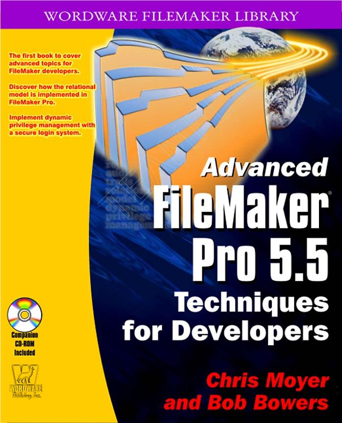 Advanced FileMaker Pro 5.5 techniques for developers by Chris Moyer Bob Bowers