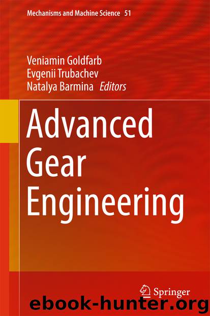 Advanced Gear Engineering by Veniamin Goldfarb Evgenii Trubachev & Natalya Barmina