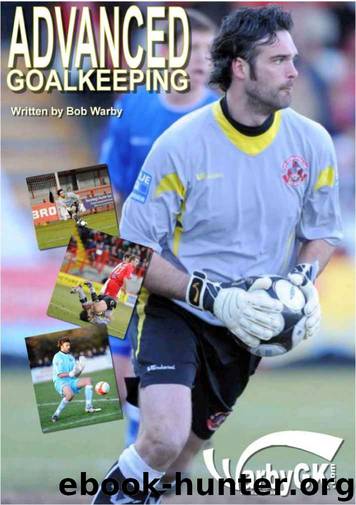 Advanced Goalkeeping by Bob Warby
