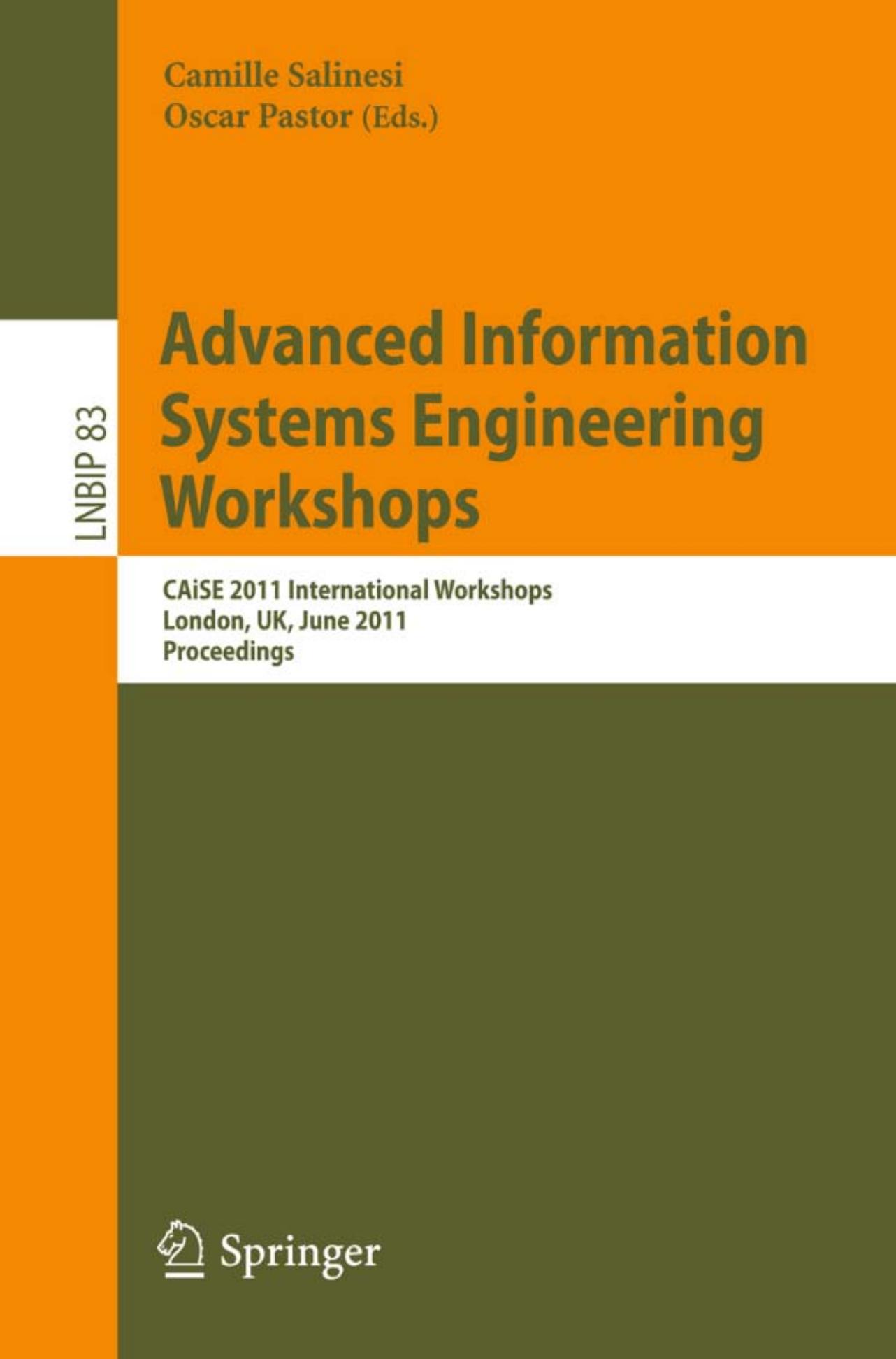 Advanced Information Systems Engineering Workshops: CAiSE 2011 International Workshops, London, UK, June 20-24, 2011. Proceedings by Birger Andersson Irina Rychkova Gianluigi Viscusi (auth.) Camille Salinesi Oscar Pastor (eds.)