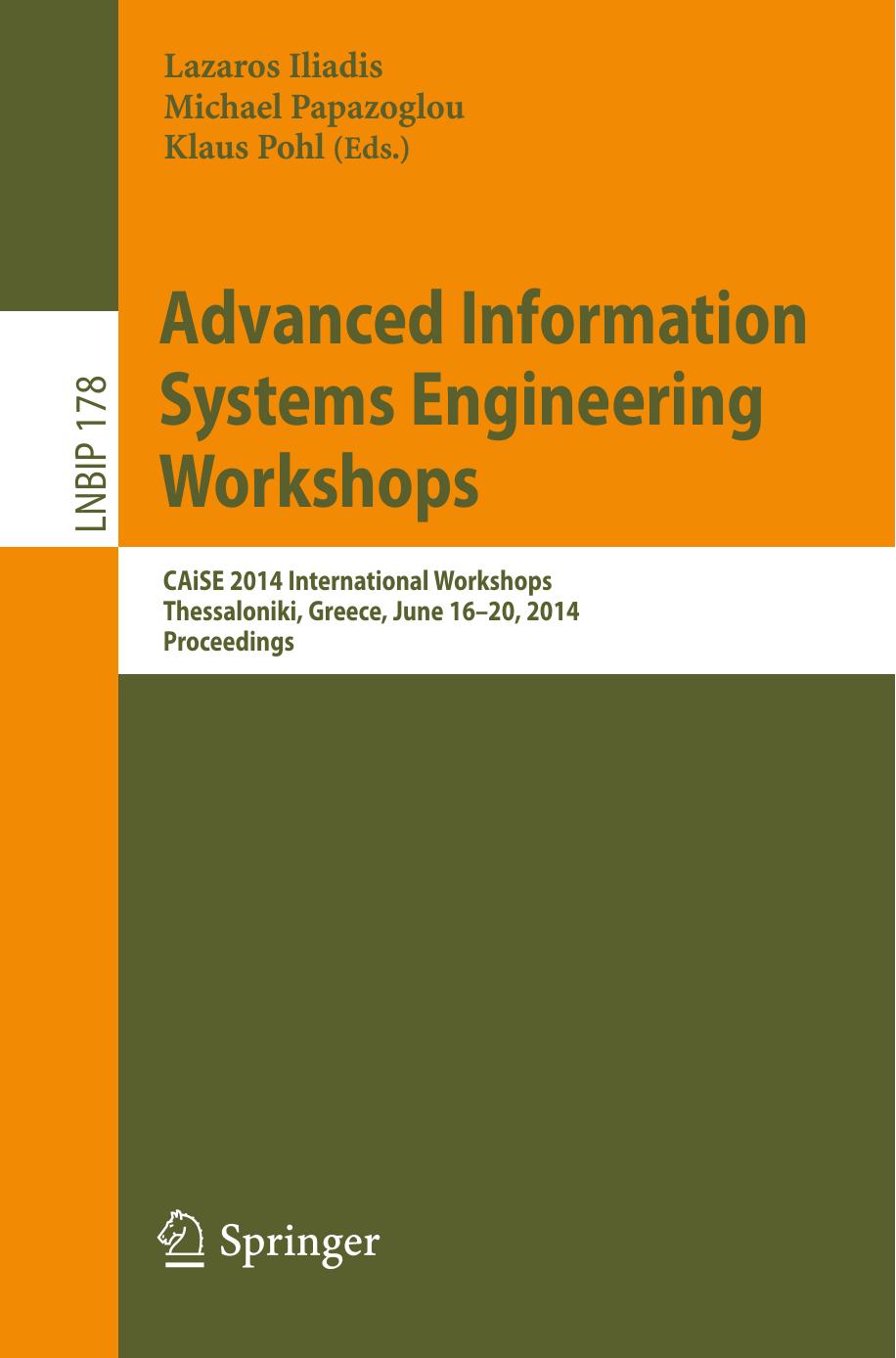 Advanced Information Systems Engineering Workshops: CAiSE 2014 International Workshops, Thessaloniki, Greece, June 16-20, 2014. Proceedings by Lazaros Iliadis Michael Papazoglou Klaus Pohl (eds.)