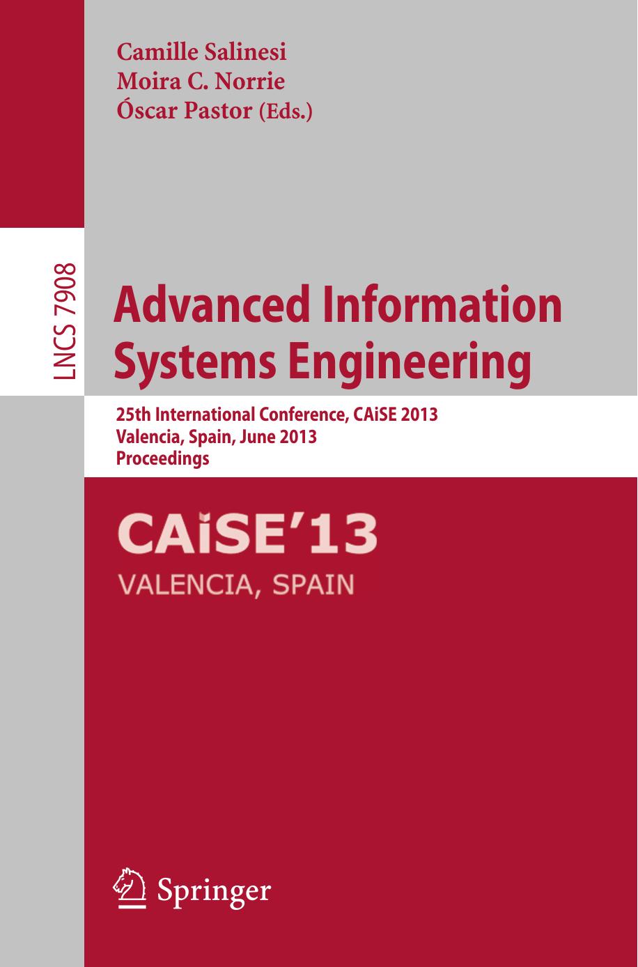 Advanced Information Systems Engineering: 25th International Conference, CAiSE 2013, Valencia, Spain, June 17-21, 2013. Proceedings by unknow
