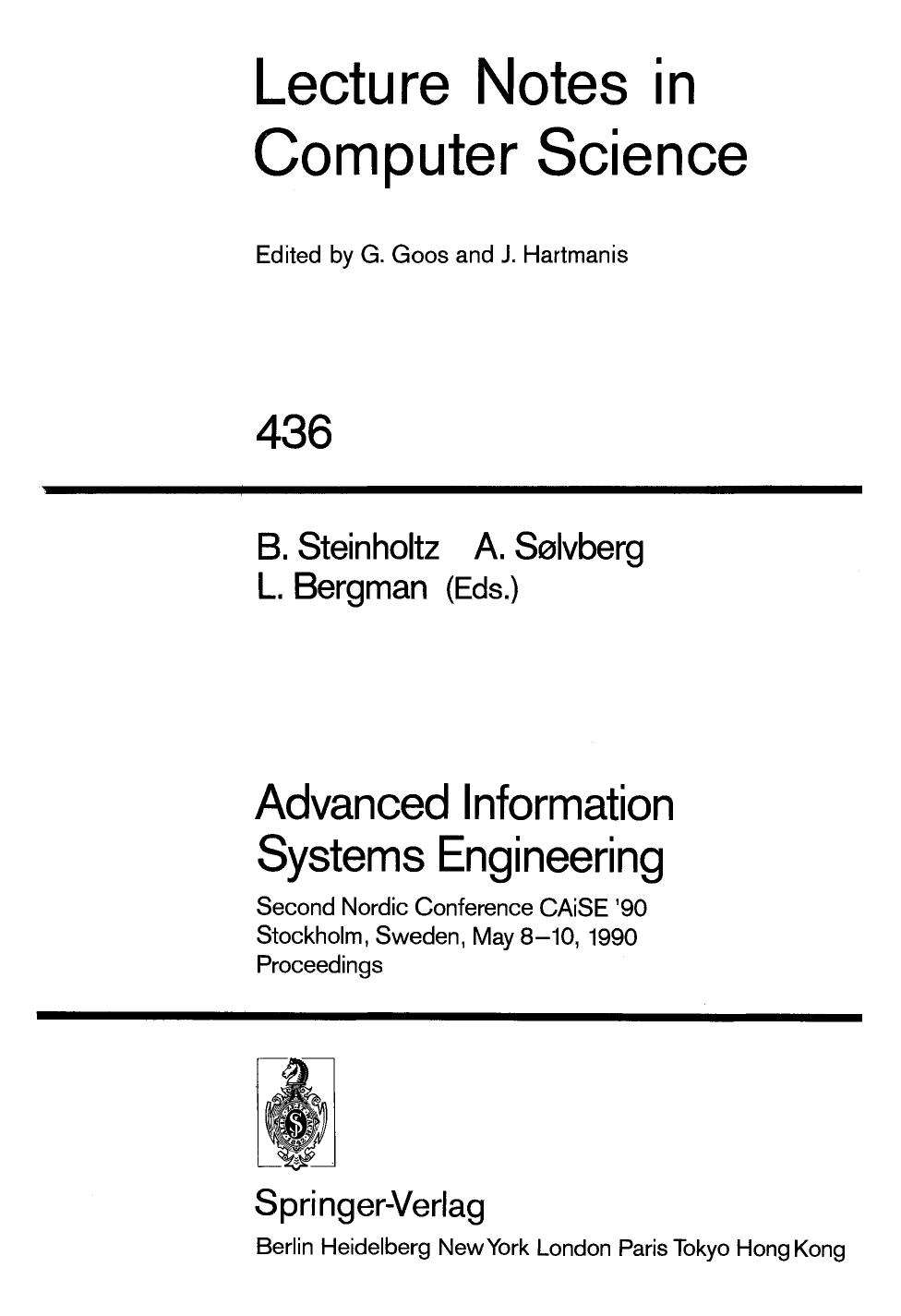 Advanced Information Systems Engineering: Second Nordic Conference CAiSE '90 Stockholm, Sweden, May 8â10, 1990 Proceedings by Anthony I. Wasserman (auth.) Bo Steinholtz Arne Sølvberg Lars Bergman (eds.)