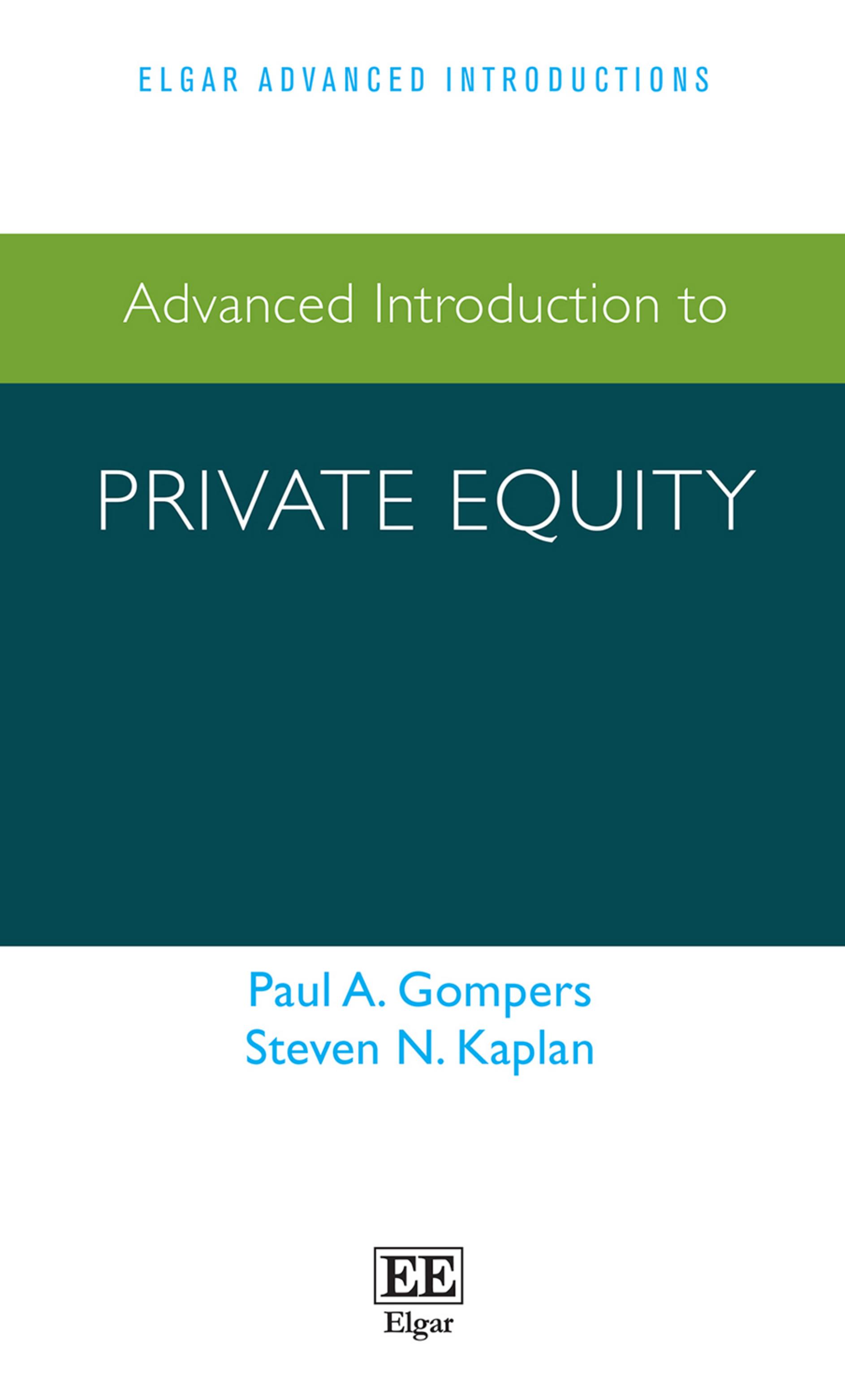 Advanced Introduction to Private Equity by Paul A. Gompers Steven N. Kaplan