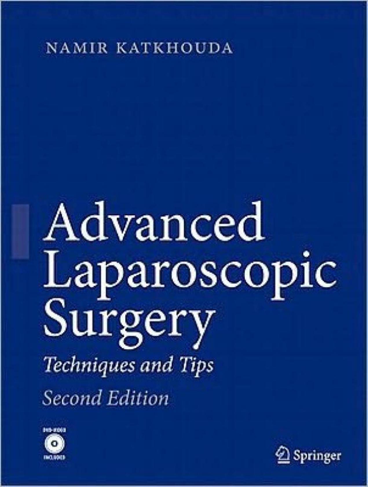 Advanced Laparoscopic Surgery: Techniques and Tips, Second Edition by Namir Katkhouda