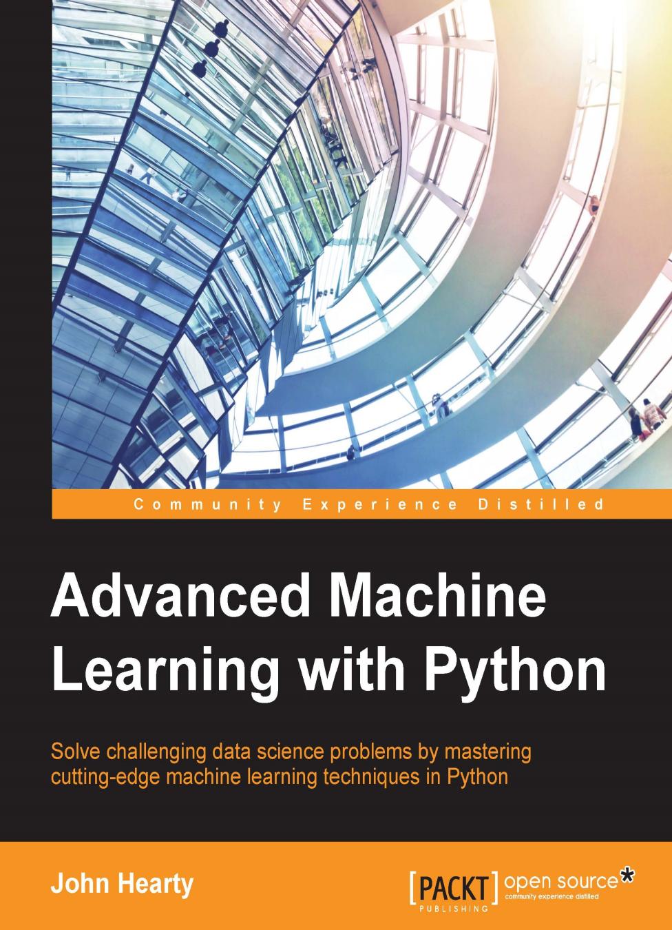 Advanced Machine Learning with Python by John Hearty