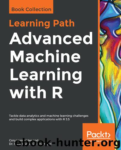 Advanced Machine Learning with R by Cory Lesmeister