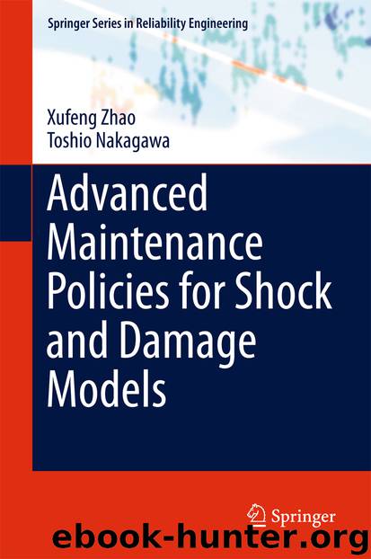 Advanced Maintenance Policies for Shock and Damage Models by Xufeng Zhao & Toshio Nakagawa