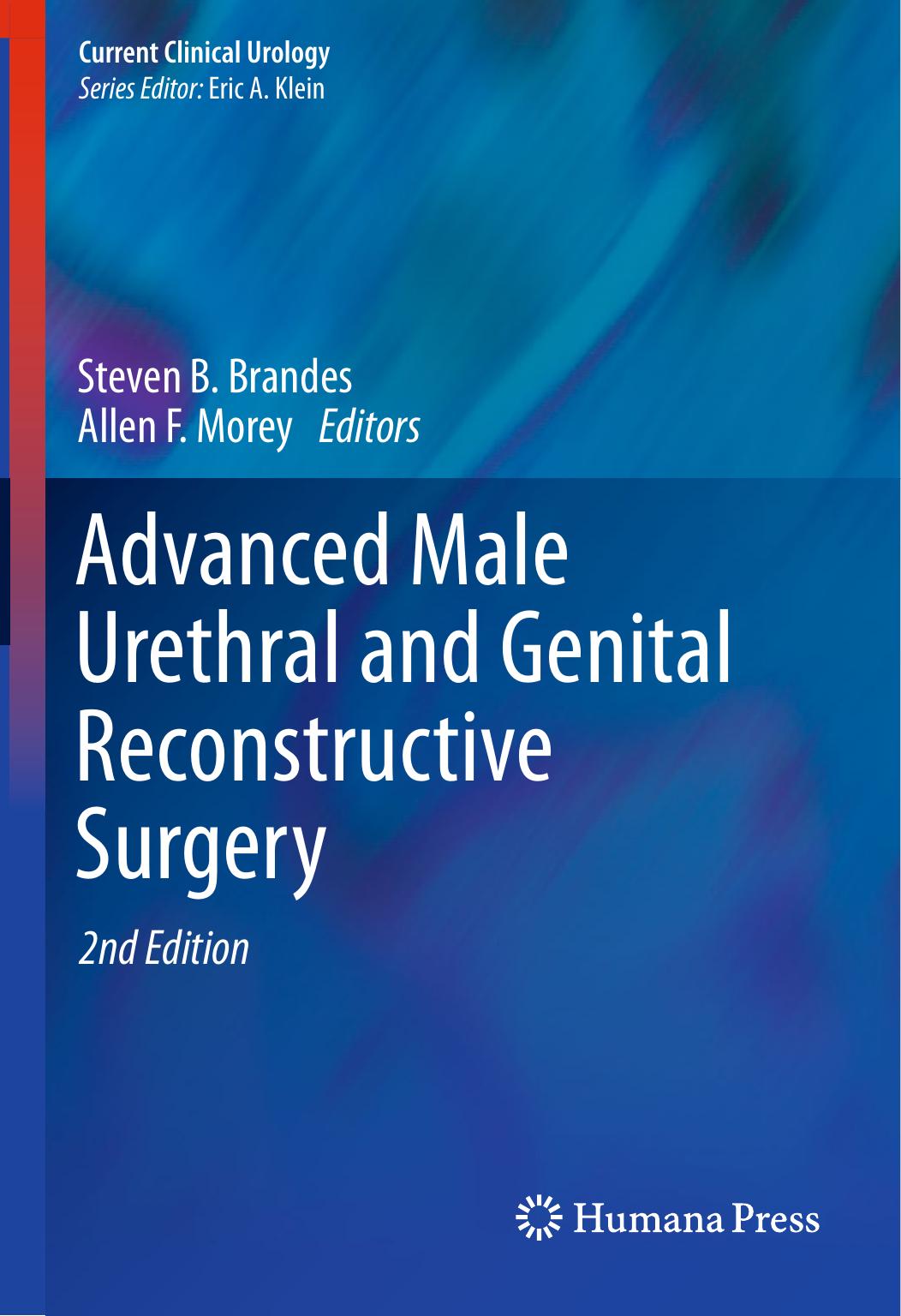 Advanced Male Urethral and Genital Reconstructive Surgery by Steven B. Brandes MD (auth.) Steven B. Brandes Allen F. Morey (eds.)