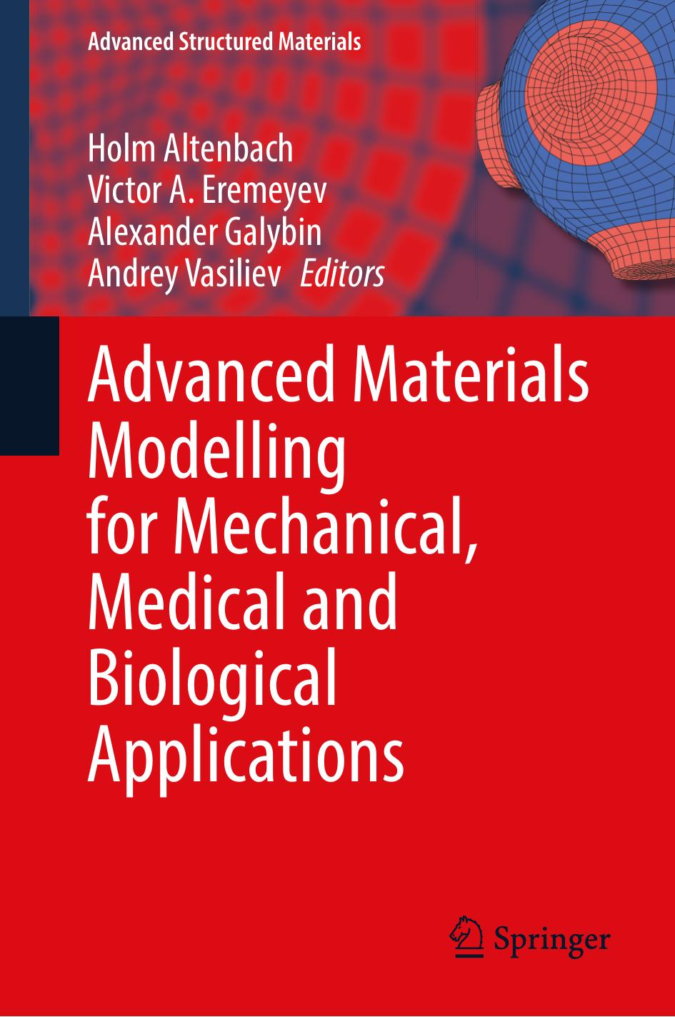 Advanced Materials Modelling for Mechanical, Medical and Biological Applications by Holm Altenbach Victor A. Eremeyev Alexander Galybin Andrey Vasiliev