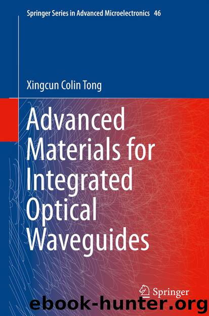 Advanced Materials for Integrated Optical Waveguides by Xingcun Colin Tong Ph.D