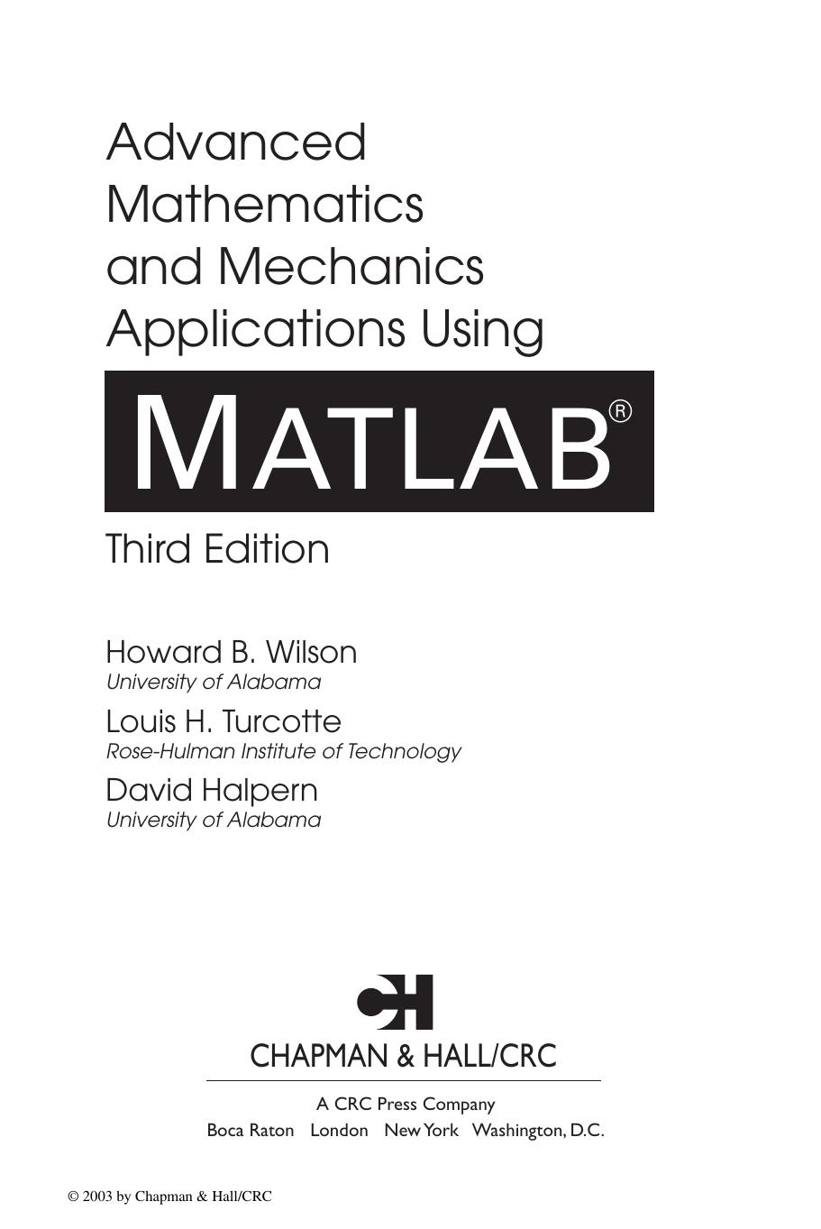Advanced Mathematics and Mechanics Applications Using MATLAB by Howard B. Wilson Louis H. Turcotte and David Halpern