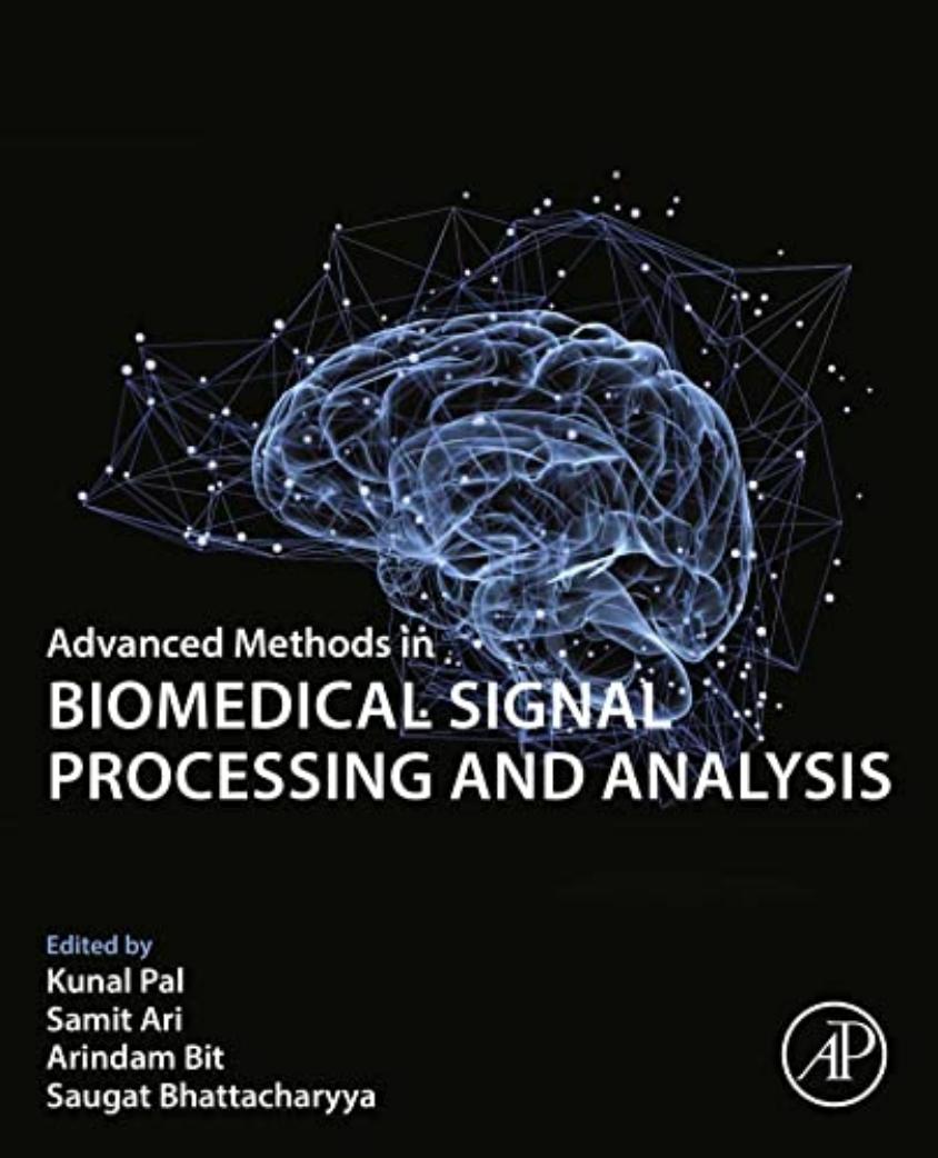 Advanced Methods in Biomedical Signal Processing and Analysis by Kunal Pal Samit Ari Arindam Bit Saugat Bhattacharyya
