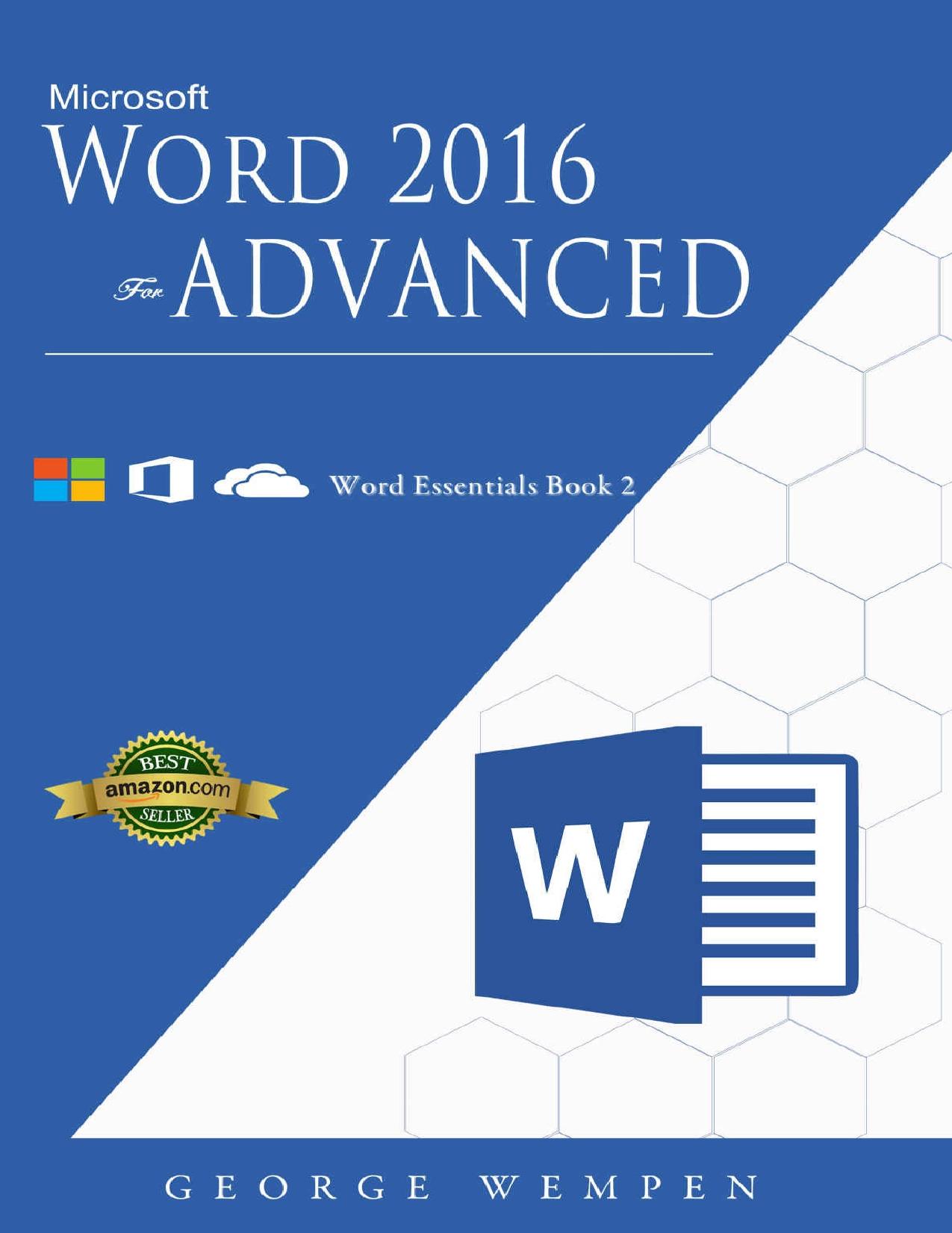 Advanced Microsoft Word 2016: Word Essentials Book 2 (MSword) by George Wempen