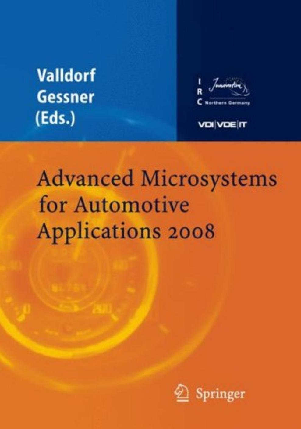 Advanced Microsystems for Automotive Applications 2008 by Chris Webber Hakan Gustafsson (auth.) Dr. Jürgen Valldorf Wolfgang Gessner (eds.)