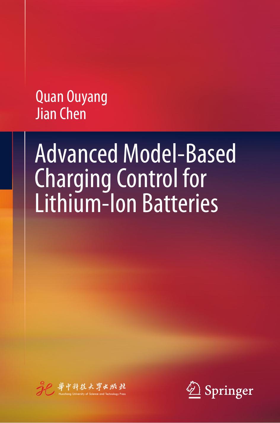 Advanced Model-Based Charging Control for Lithium-Ion Batteries by Quan Ouyang Jian Chen