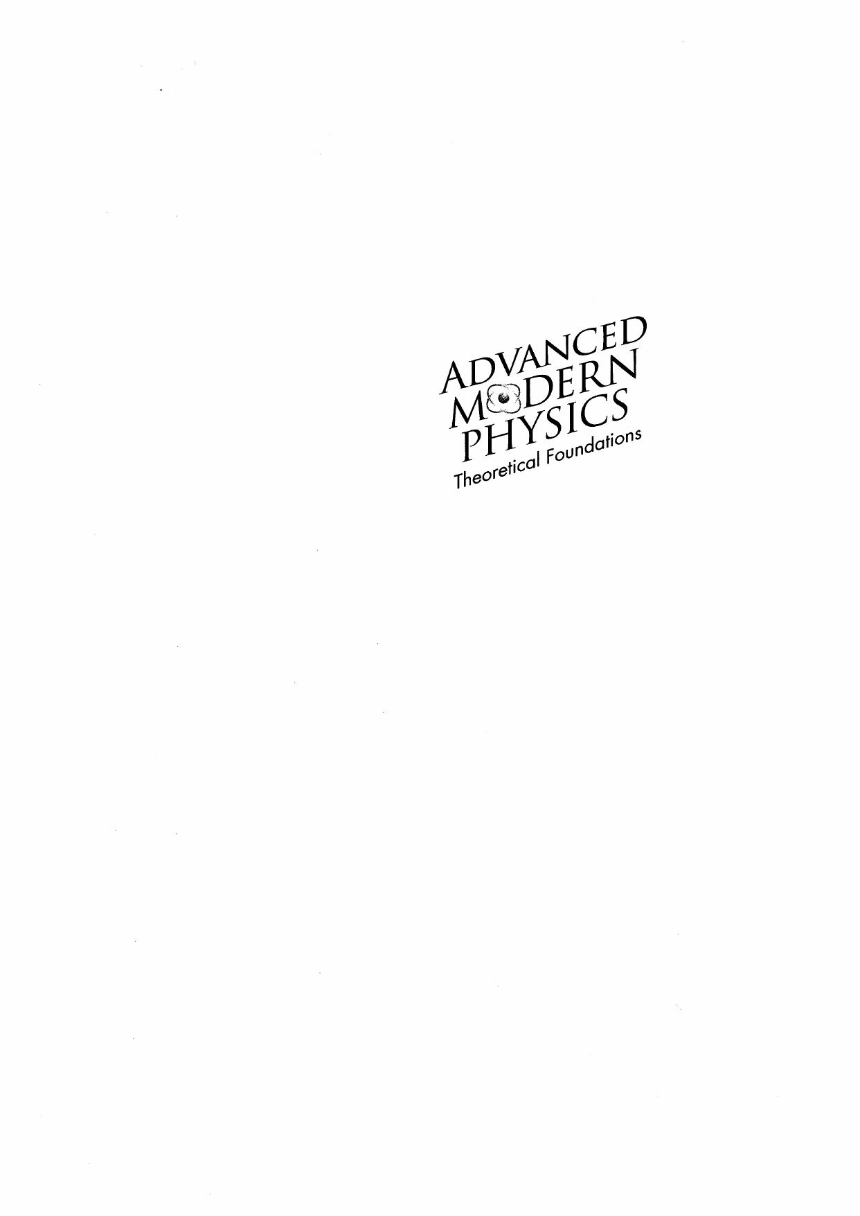 Advanced Modern Physics by Theoretical Foundations