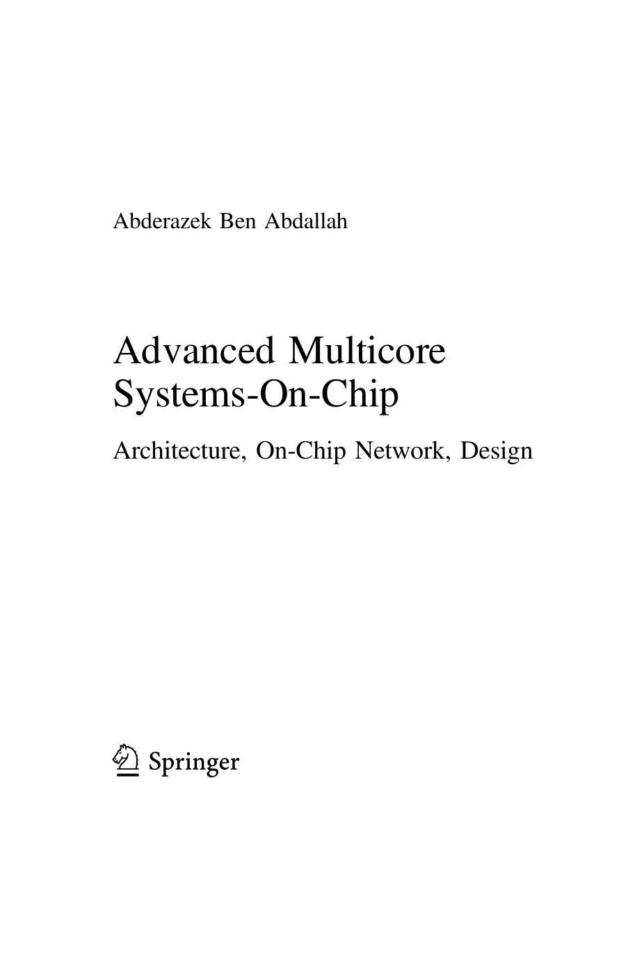 Advanced Multicore Systems-on-Chip. Architecture, On-Chip Network, Design by Abderazek Ben Abdallah
