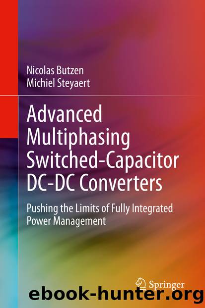 Advanced Multiphasing Switched-Capacitor DC-DC Converters by Nicolas Butzen & Michiel Steyaert